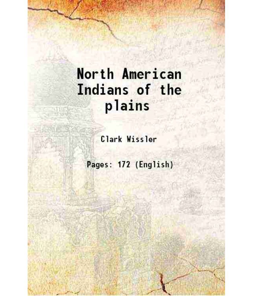     			North American Indians of the plains 1920 [Hardcover]