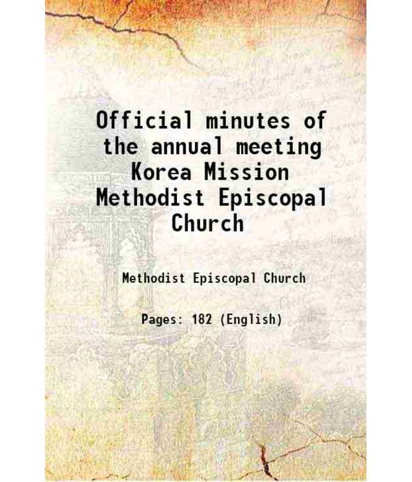     			Official minutes of the annual meeting Korea Mission Methodist Episcopal Church Volume 1900-01 1900 [Hardcover]
