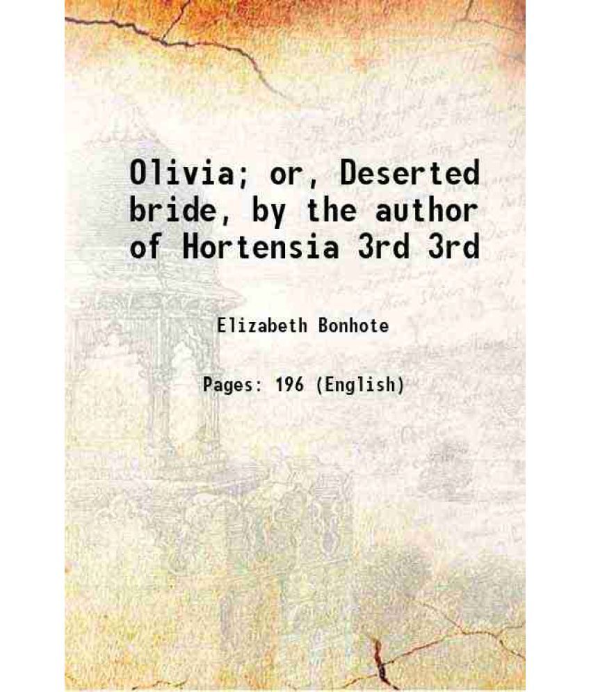    			Olivia; or, Deserted bride, by the author of Hortensia Volume 3rd 1787 [Hardcover]