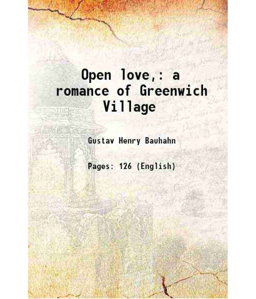     			Open love, a romance of Greenwich Village 1920 [Hardcover]
