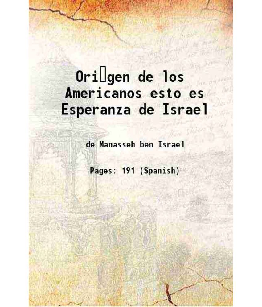     			Origen de los Americanos esto es Esperanza de Israel 1881 [Hardcover]