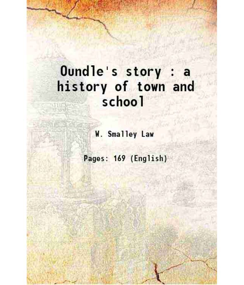     			Oundle's story : a history of town and school 1922 [Hardcover]