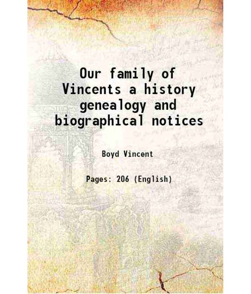     			Our family of Vincents a history genealogy and biographical notices 1924 [Hardcover]