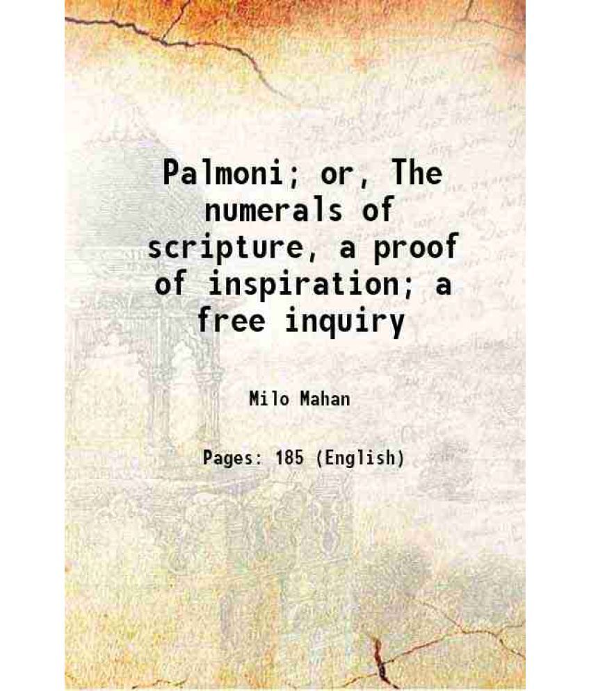     			Palmoni or, The numerals of scripture, a proof of inspiration 1863 [Hardcover]