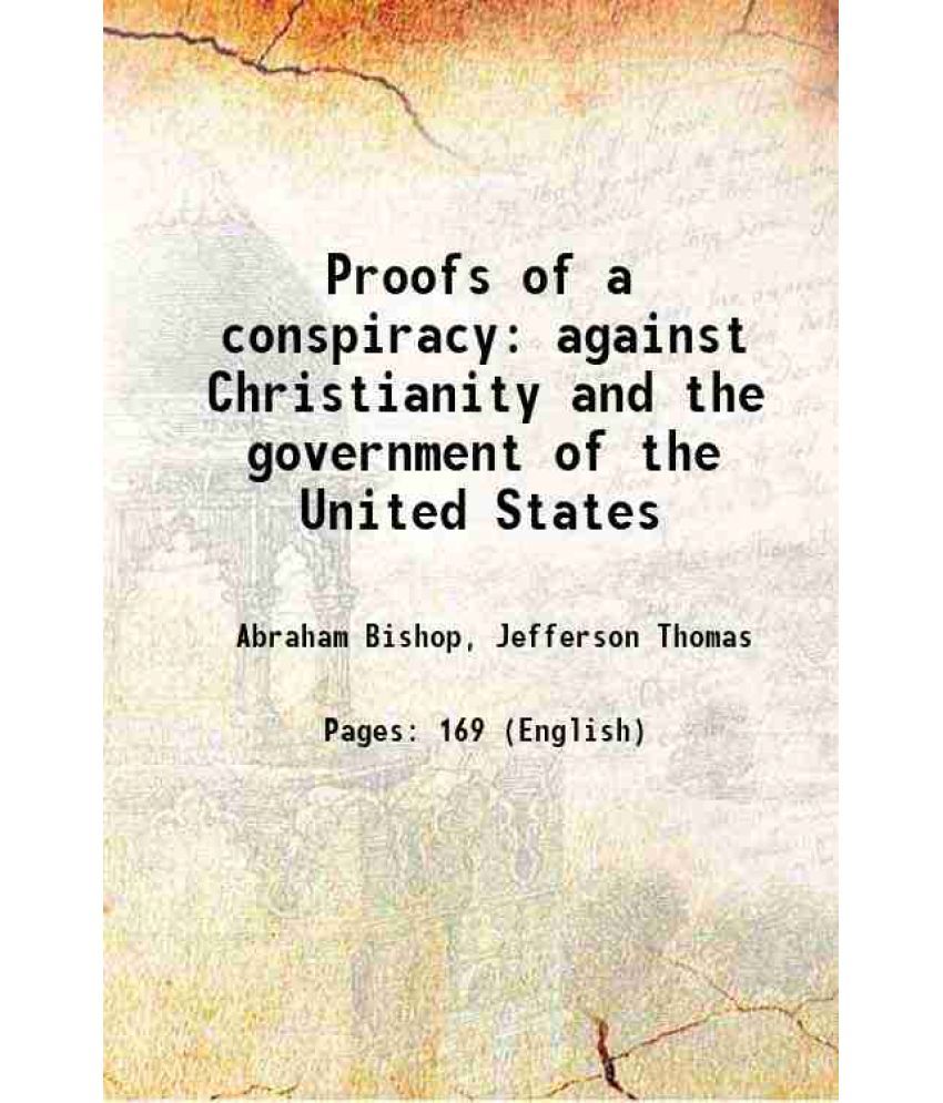     			Proofs of a conspiracy against Christianity and the government of the United States 1802 [Hardcover]