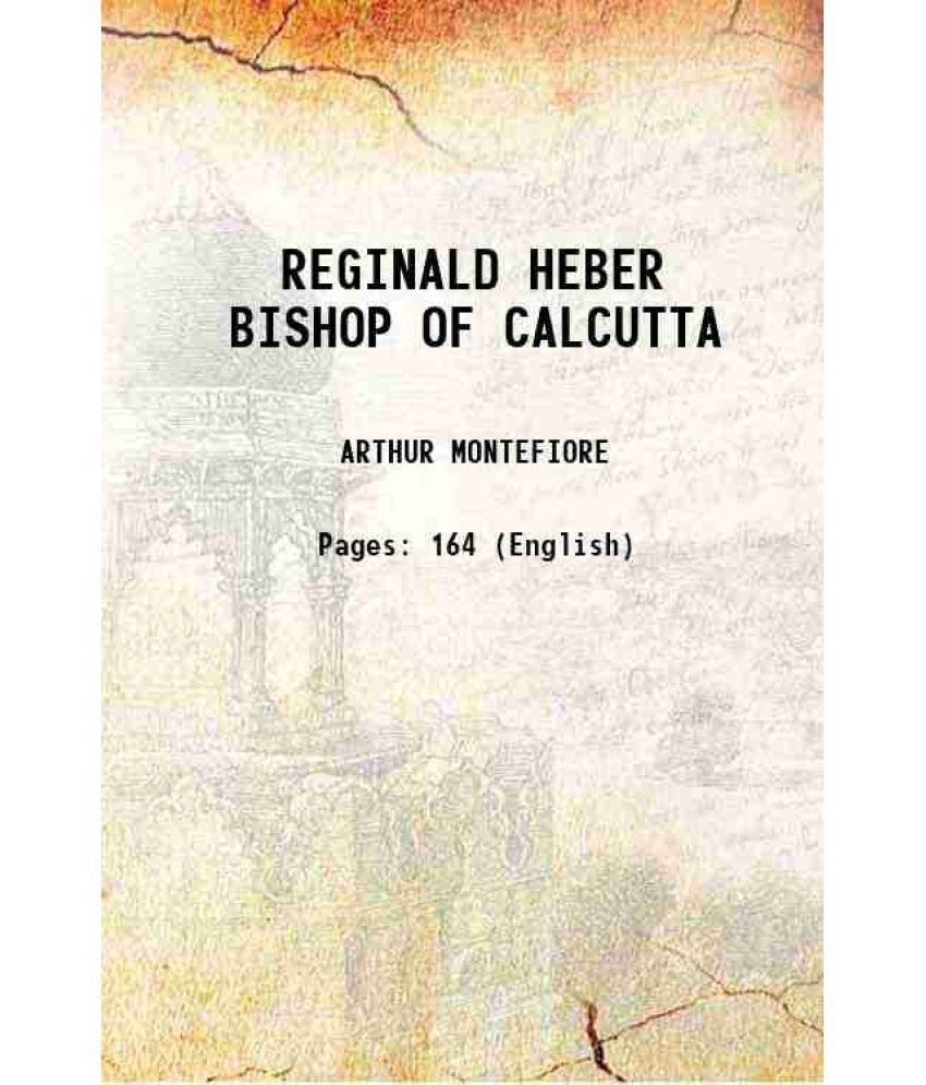     			REGINALD HEBER BISHOP OF CALCUTTA [Hardcover]