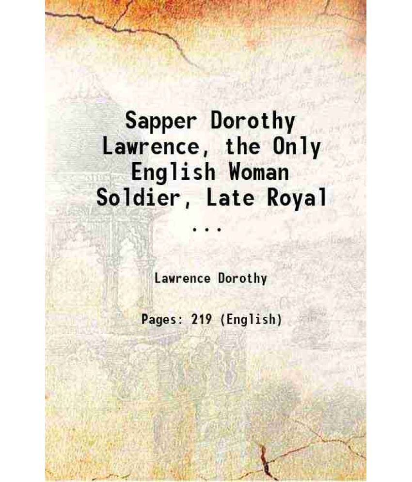     			Sapper Dorothy Lawrence the Only English Woman Soldier Late Royal engineers 1919 [Hardcover]