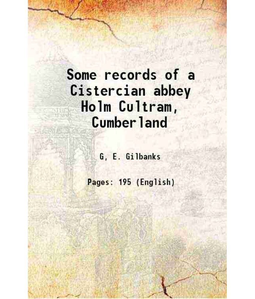     			Some records of a Cistercian abbey Holm Cultram, Cumberland [Hardcover]