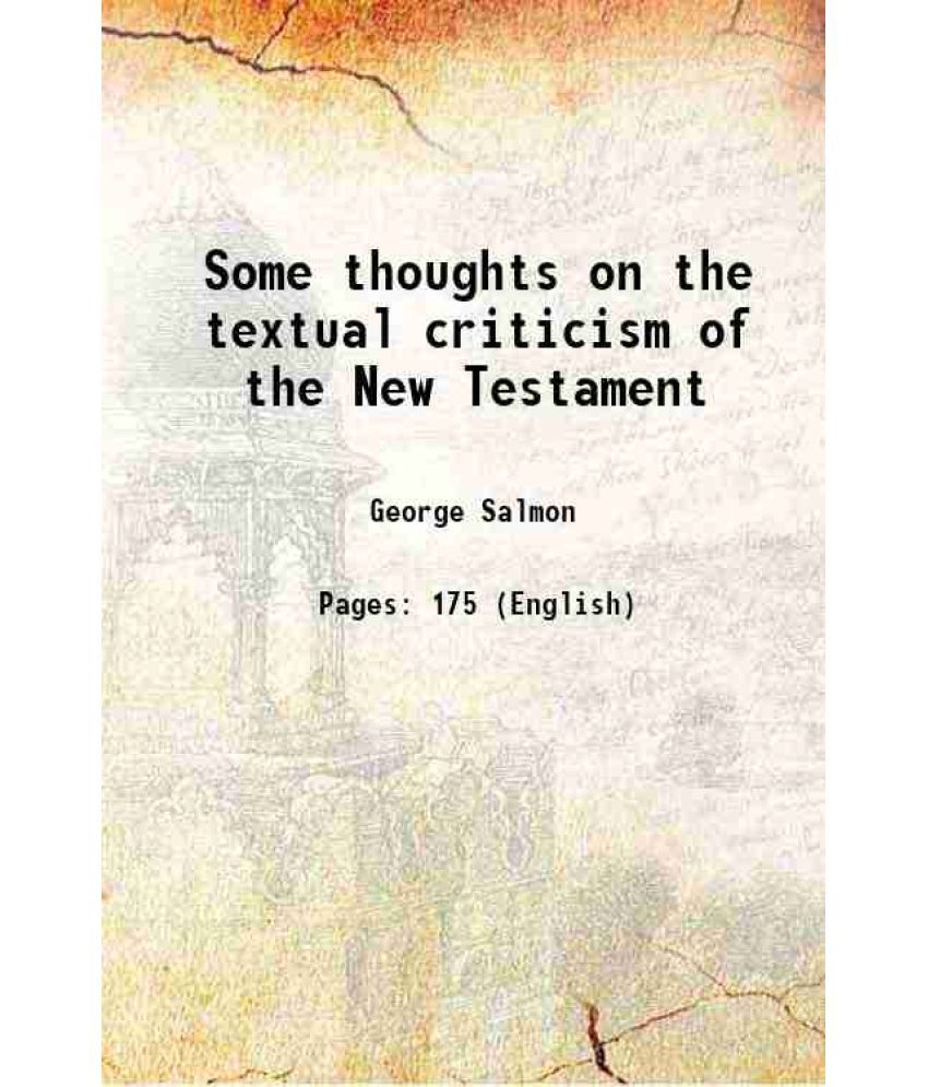     			Some thoughts on the textual criticism of the New Testament 1897 [Hardcover]