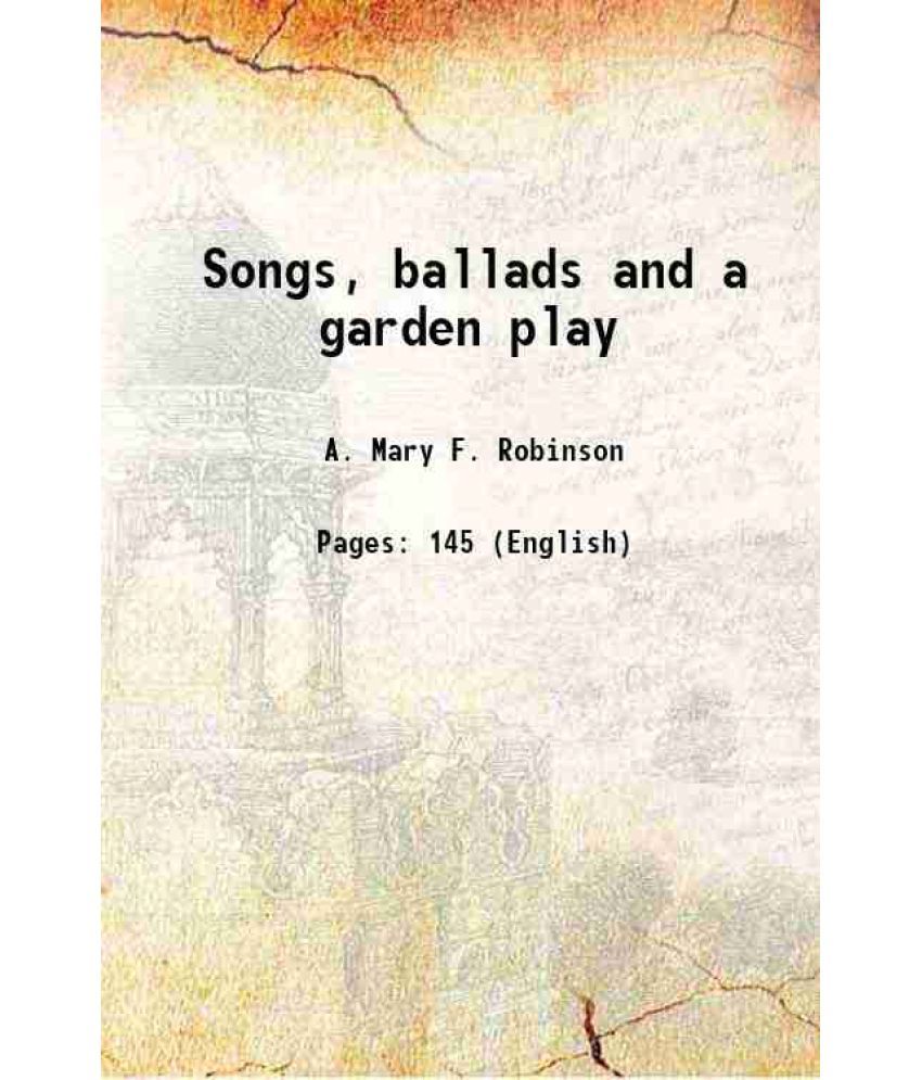     			Songs, ballads and a garden play 1888 [Hardcover]