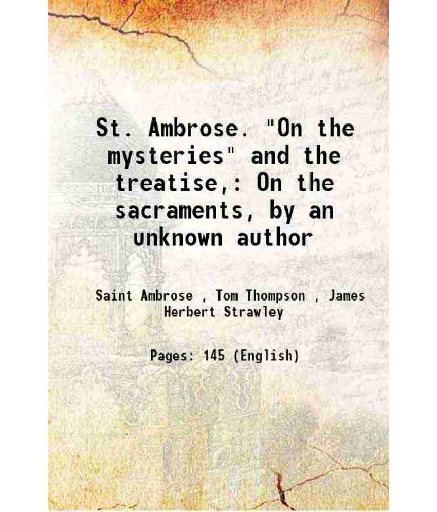     			St. Ambrose. "On the mysteries" and the treatise on the sacraments 1919 [Hardcover]