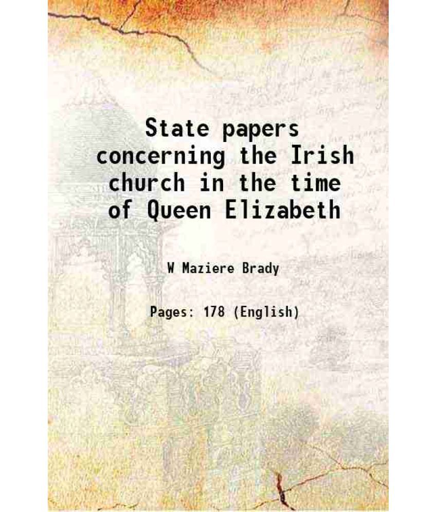     			State papers concerning the Irish church in the time of Queen Elizabeth 1868 [Hardcover]
