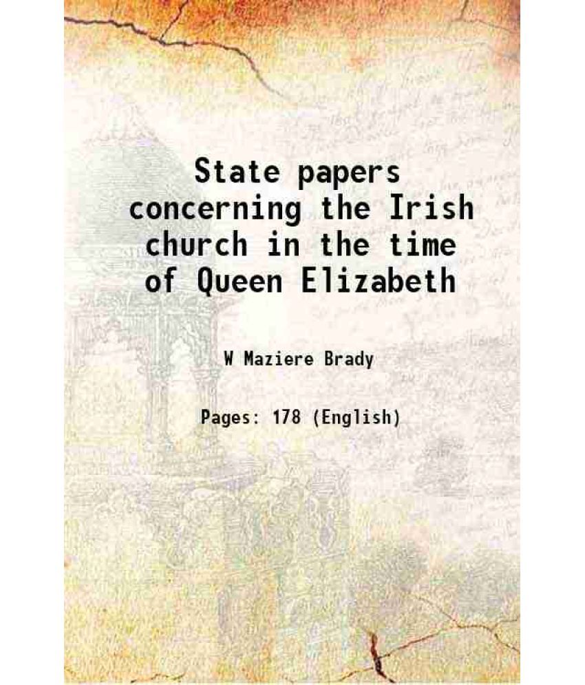     			State papers concerning the Irish church in the time of Queen Elizabeth 1868 [Hardcover]