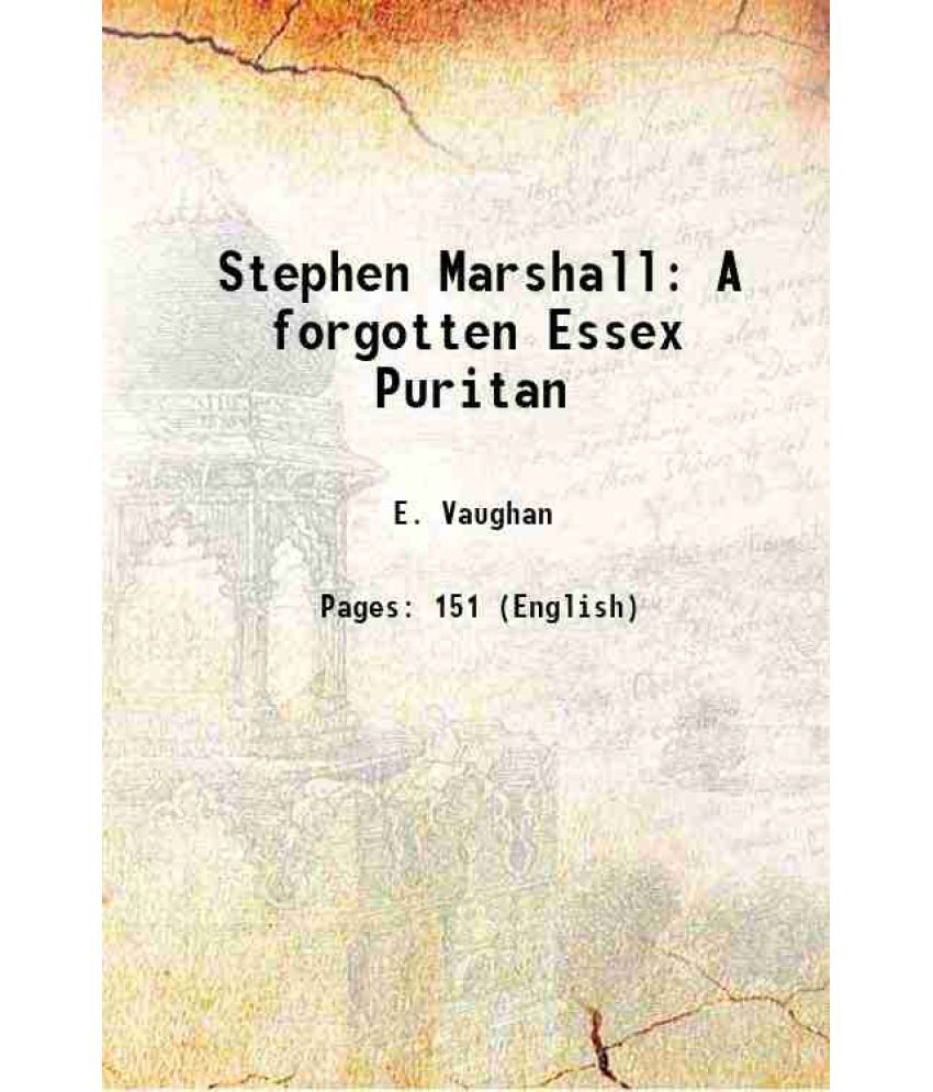     			Stephen Marshall A forgotten Essex Puritan 1907 [Hardcover]