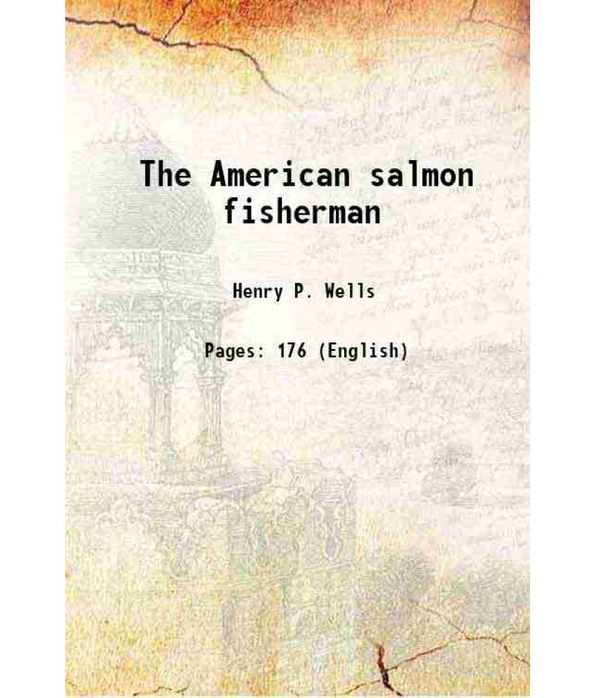     			The American salmon fisherman 1886 [Hardcover]