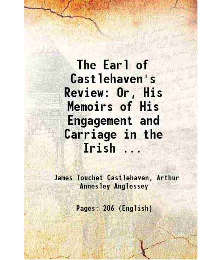     			The Earl of Castlehaven's Review Or, His Memoirs of His Engagement and Carriage in the Irish ... 1684 [Hardcover]