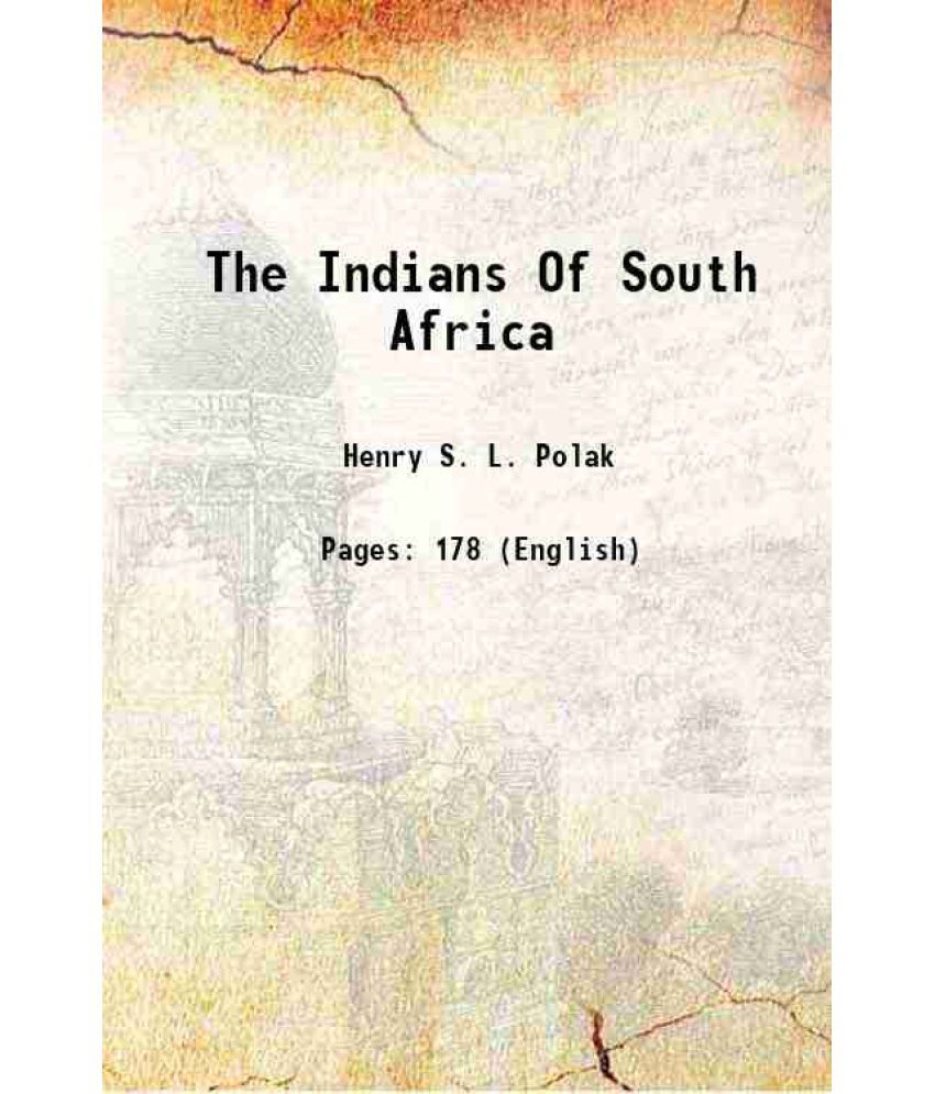     			The Indians Of South Africa Helots within the empire and how they are treated 1909 [Hardcover]