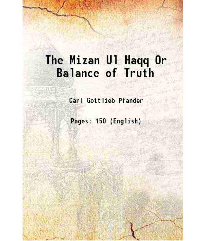     			The Mizan Ul Haqq Or Balance of Truth 1866 [Hardcover]