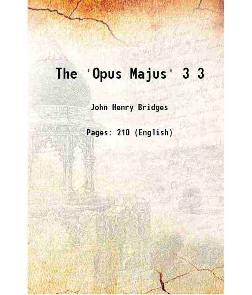     			The 'Opus Majus' Volume 3 1897 [Hardcover]