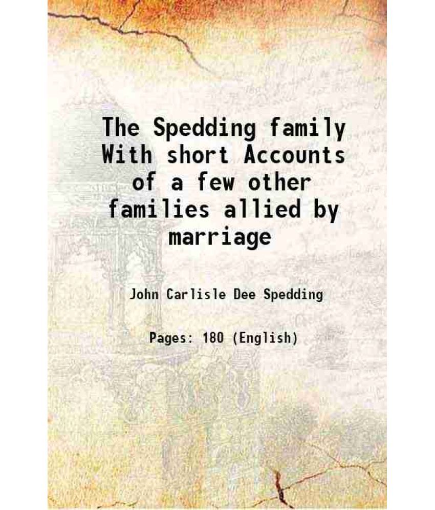     			The Spedding family With short Accounts of a few other families allied by marriage 1909 [Hardcover]