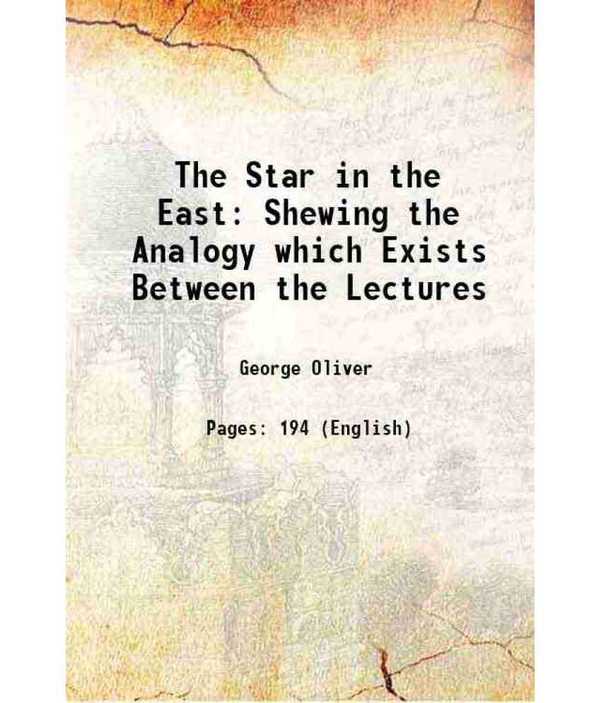     			The Star in the East: Shewing the Analogy which Exists Between the Lectures 1825 [Hardcover]
