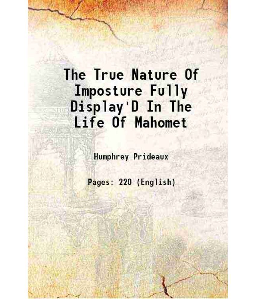     			The True Nature Of Imposture Fully Display'D In The Life Of Mahomet 1718 [Hardcover]