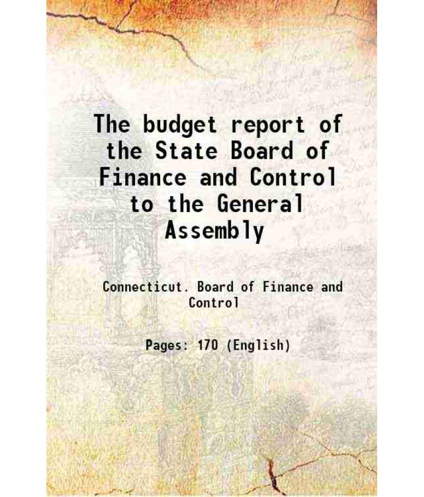     			The budget report of the State Board of Finance and Control to the General Assembly 1931 [Hardcover]