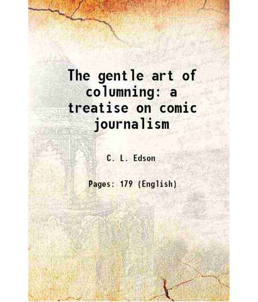     			The gentle art of columning a treatise on comic journalism 1920 [Hardcover]