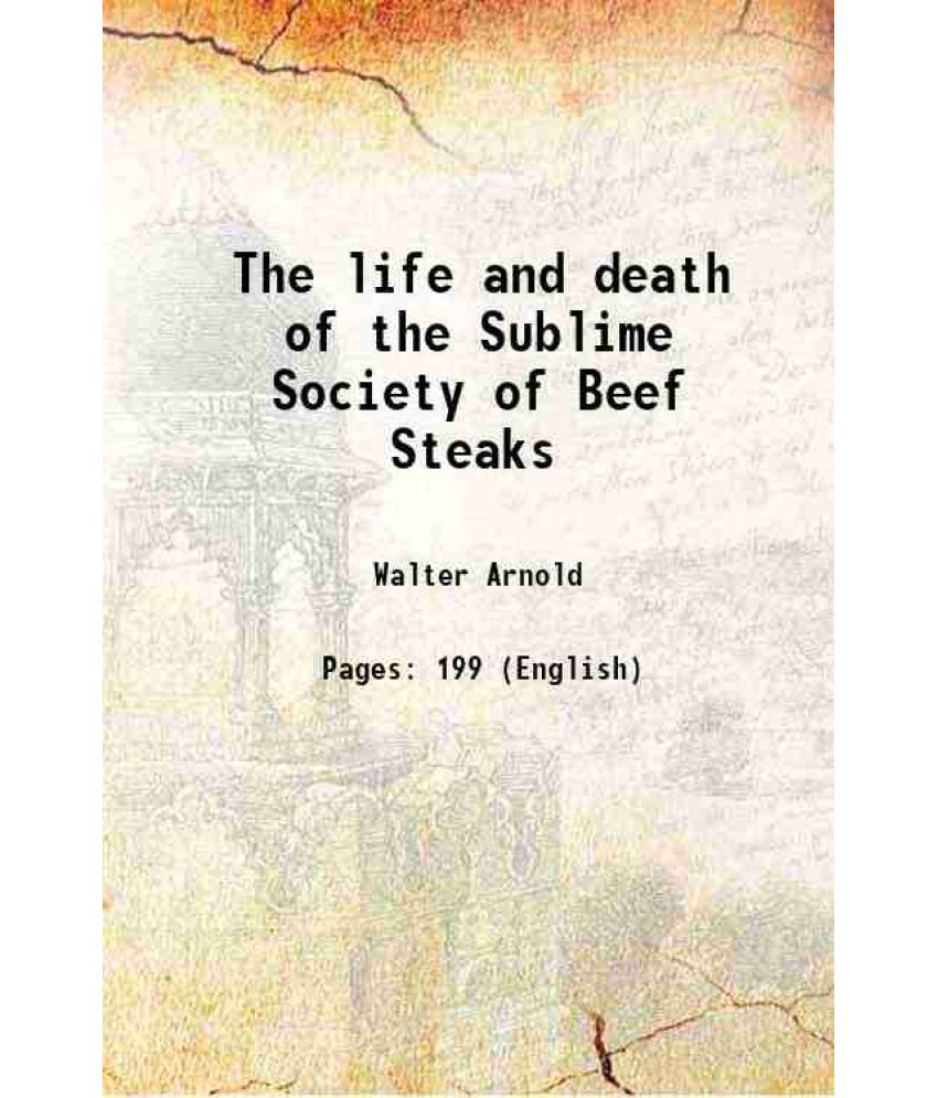     			The life and death of the Sublime Society of Beef Steaks 1871 [Hardcover]