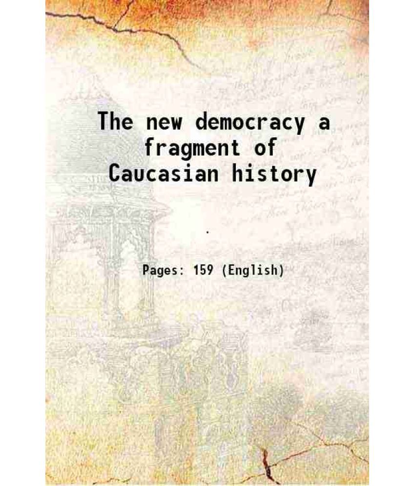     			The new democracy a fragment of Caucasian history [Hardcover]