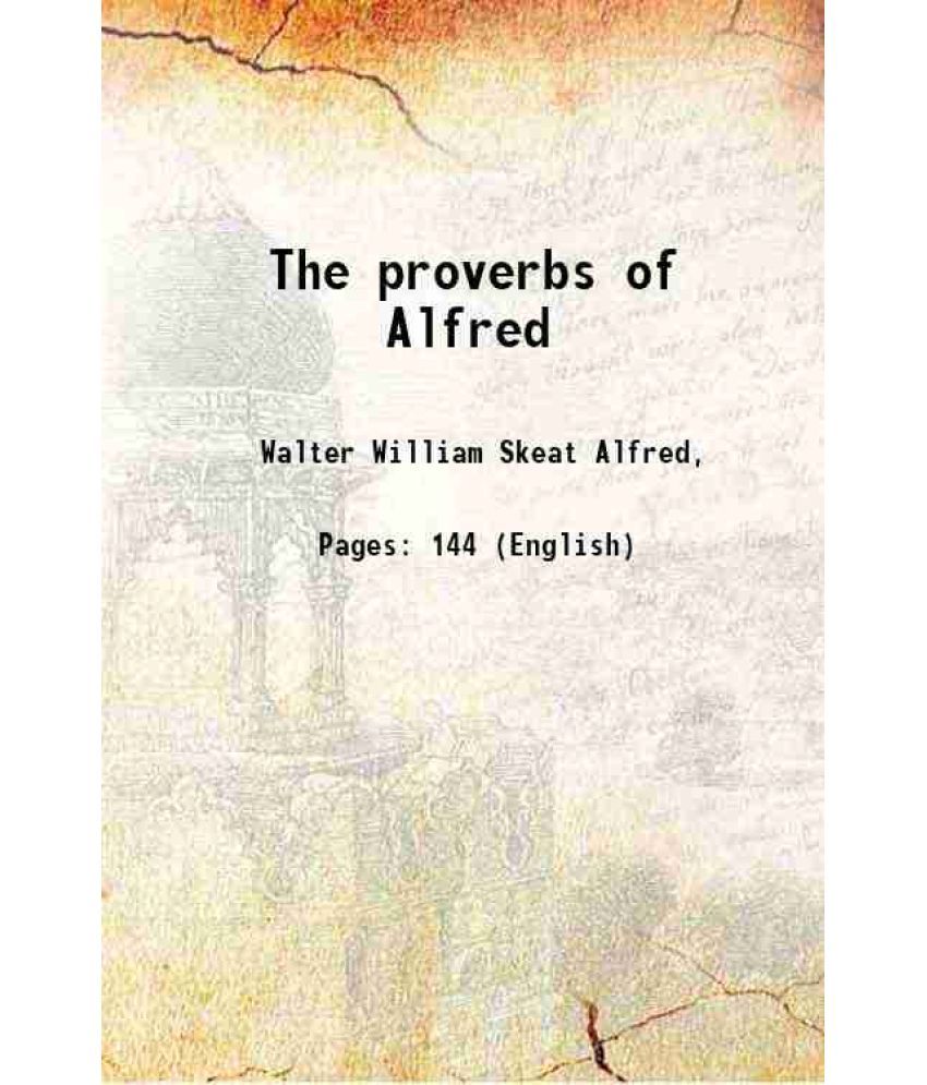     			The proverbs of Alfred 1907 [Hardcover]