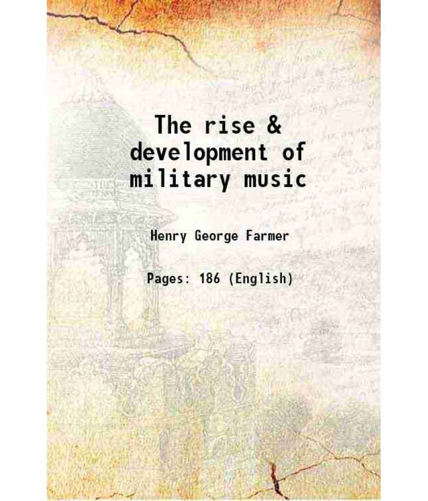     			The rise & development of military music 1912 [Hardcover]