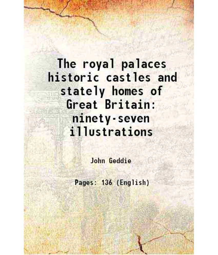     			The royal palaces historic castles and stately homes of Great Britain ninety-seven illustrations 1916 [Hardcover]