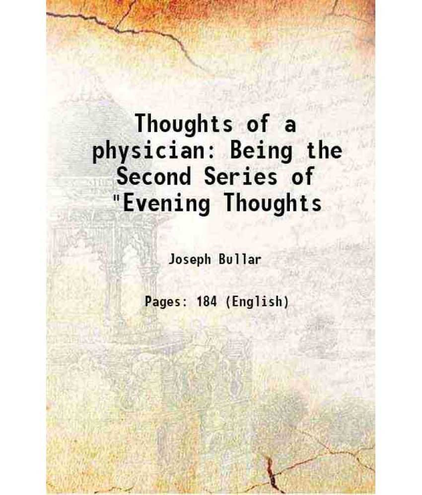     			Thoughts of a physician Being the Second Series of "Evening Thoughts 1868 [Hardcover]