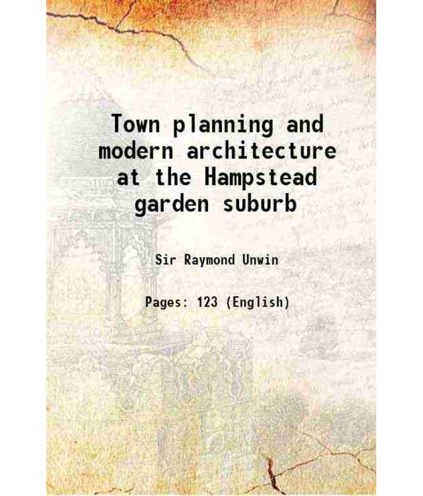     			Town planning and modern architecture at the Hampstead garden suburb 1909 [Hardcover]