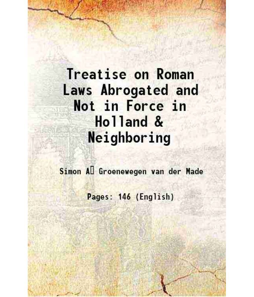     			Treatise on Roman Laws Abrogated and Not in Force in Holland & Neighboring 1908 [Hardcover]