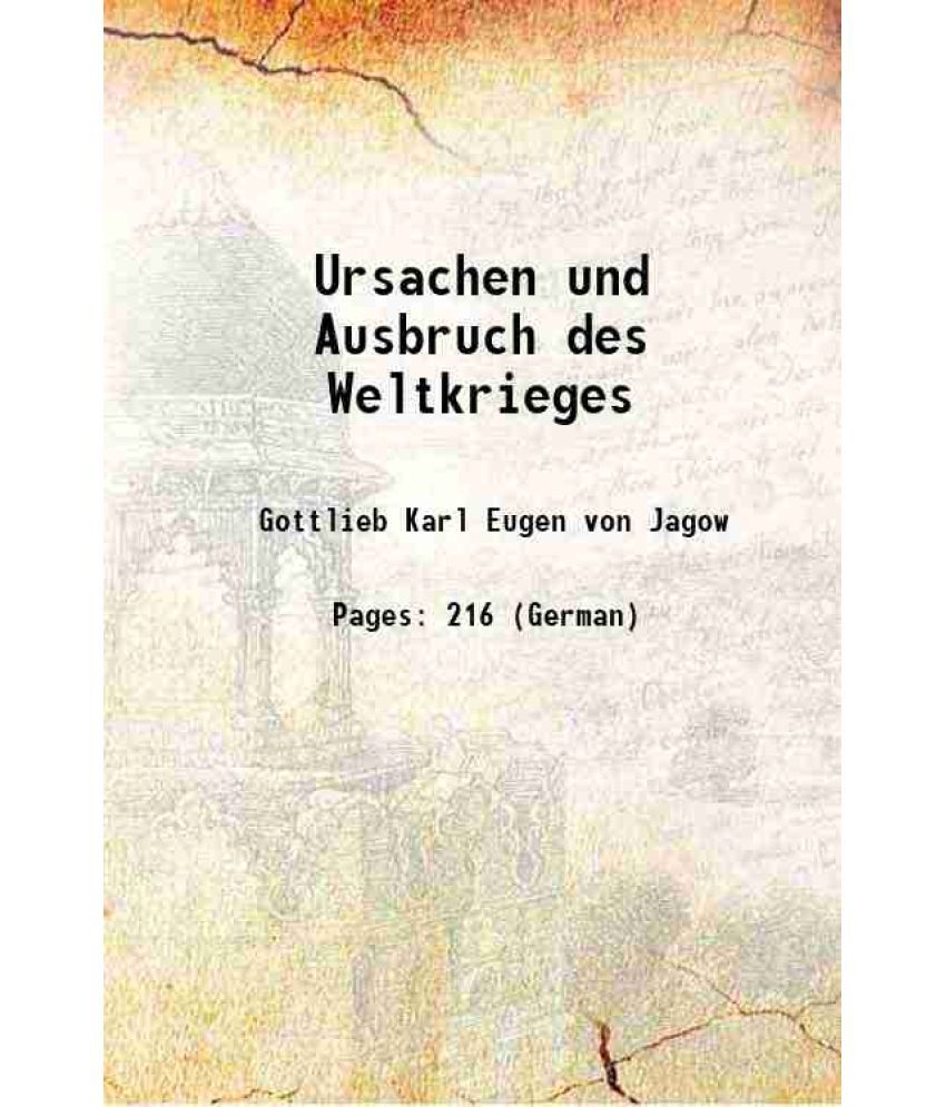     			Ursachen und Ausbruch des Weltkrieges 1919 [Hardcover]