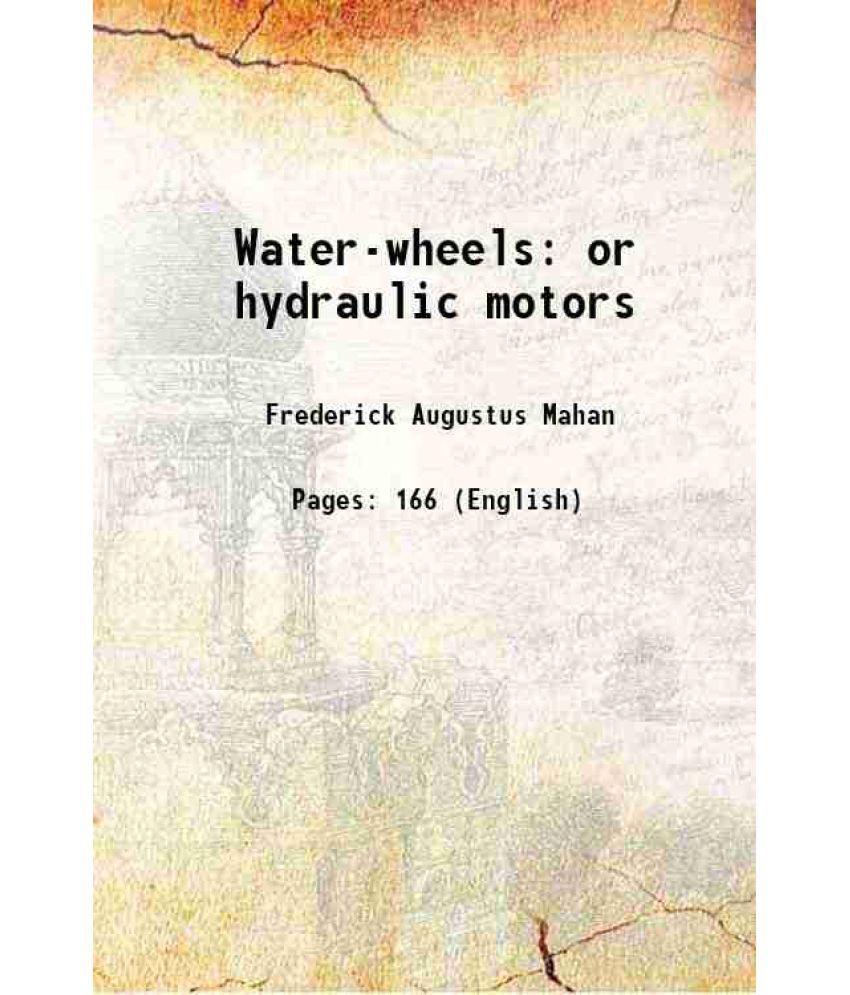     			Water-wheels or hydraulic motors 1876 [Hardcover]