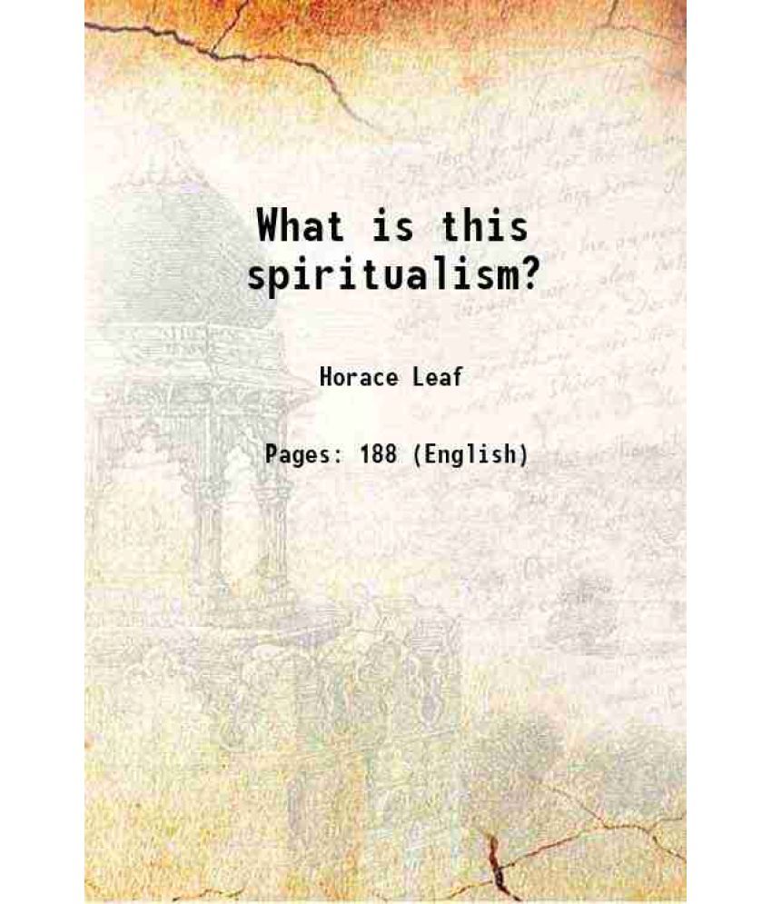     			What is this spiritualism? 1919 [Hardcover]