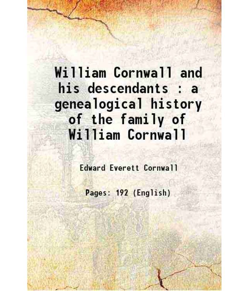     			William Cornwall and his descendants : a genealogical history of the family of William Cornwall, one of the Puritan founders of New Englan [Hardcover]