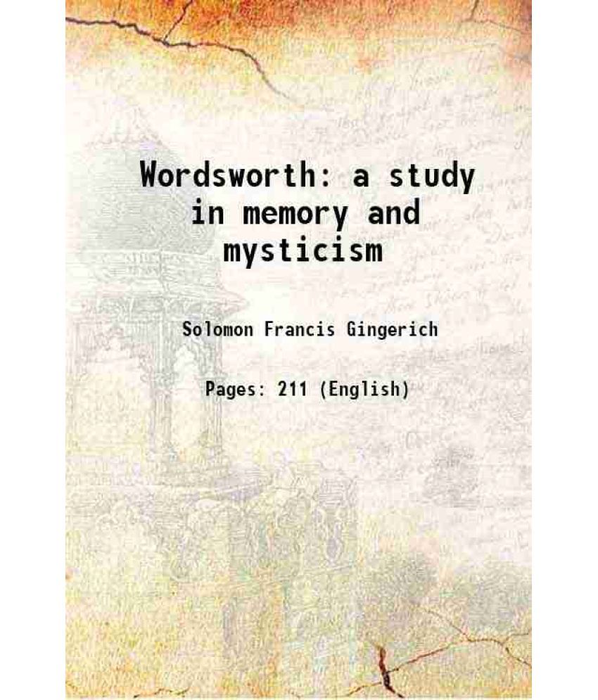     			Wordsworth a study in memory and mysticism 1908 [Hardcover]