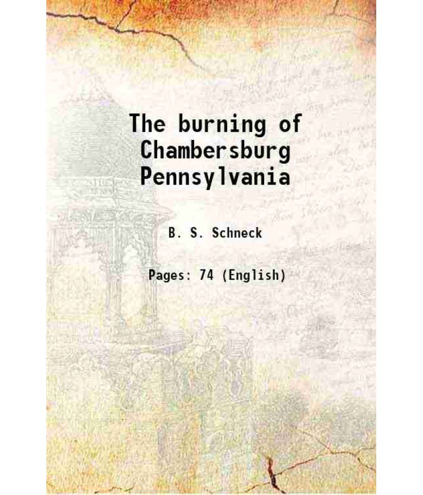     			The burning of Chambersburg Pennsylvania 1864