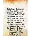 Catalogue Raisonn D'Une Collection D'Ouvrages Rares Et Curieux Anciens Et Modernes DTruite Au Palais Du Conseil D'Etat Du 23 Au 24 Mai 1871 PrCD