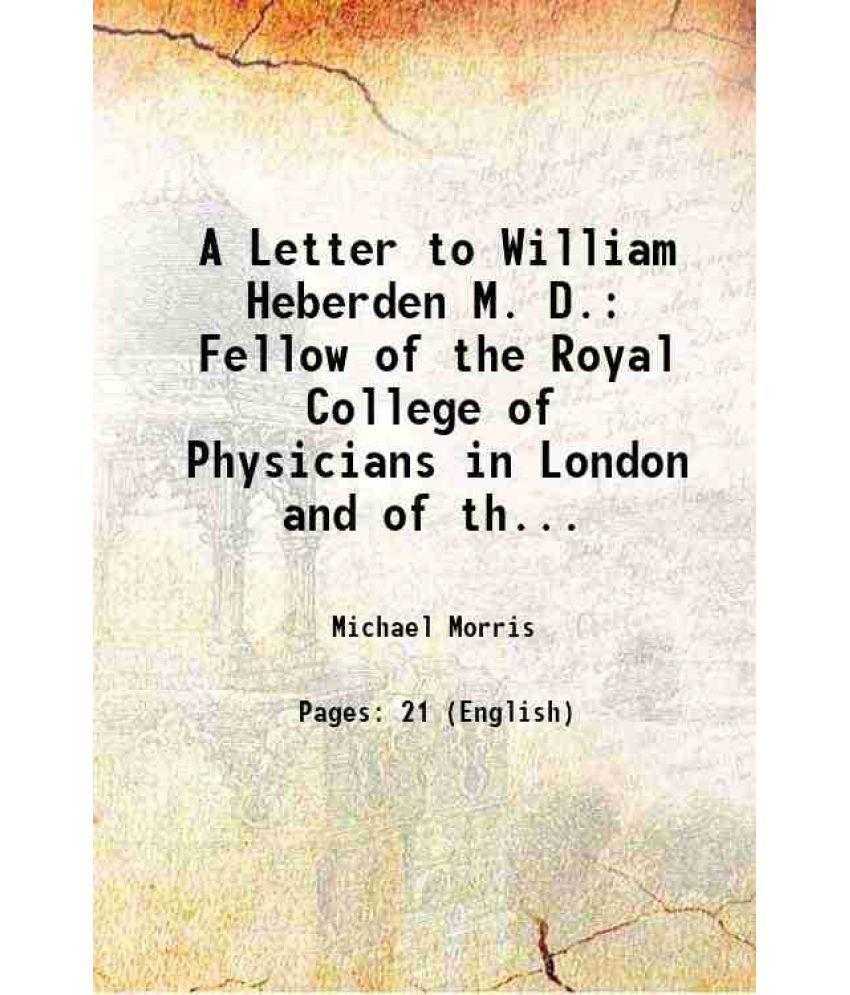     			A Letter to William Heberden M. D. Fellow of the Royal College of Physicians in London and of the Royal Society from Daniel Peter Layard M. D. Physici