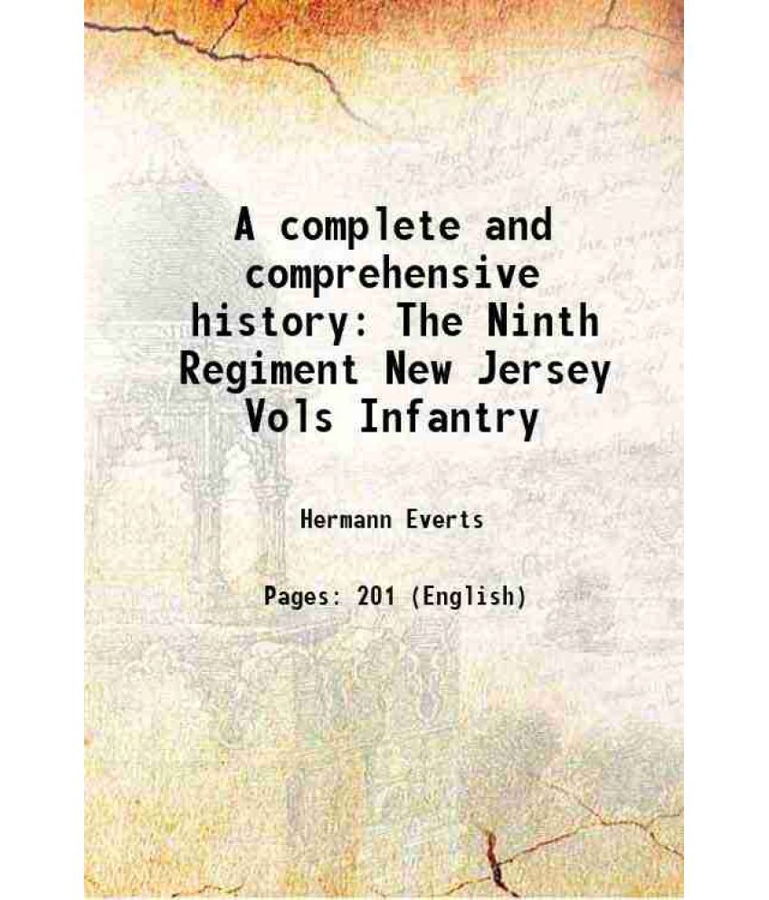     			A complete and comprehensive history The Ninth Regiment New Jersey Vols Infantry 1865