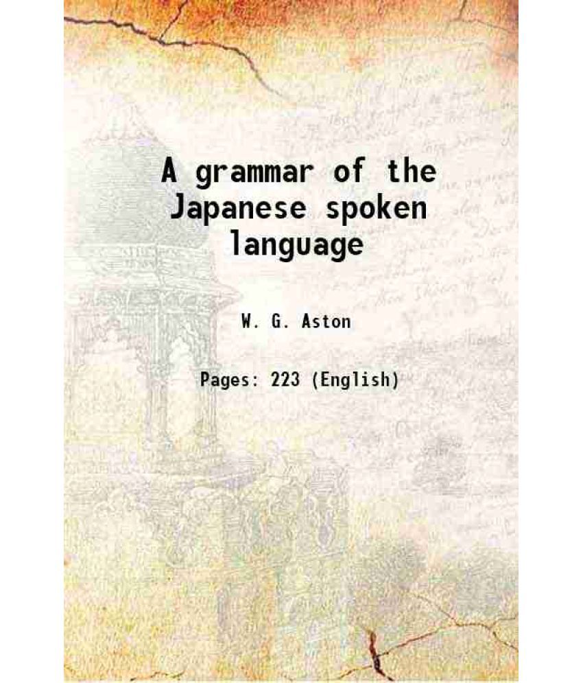     			A grammar of the Japanese spoken language 1888