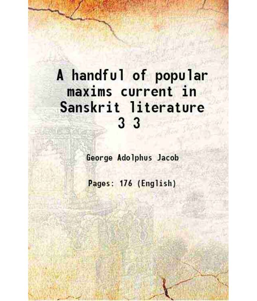     			A handful of popular maxims current in Sanskrit literature Volume 3 1907