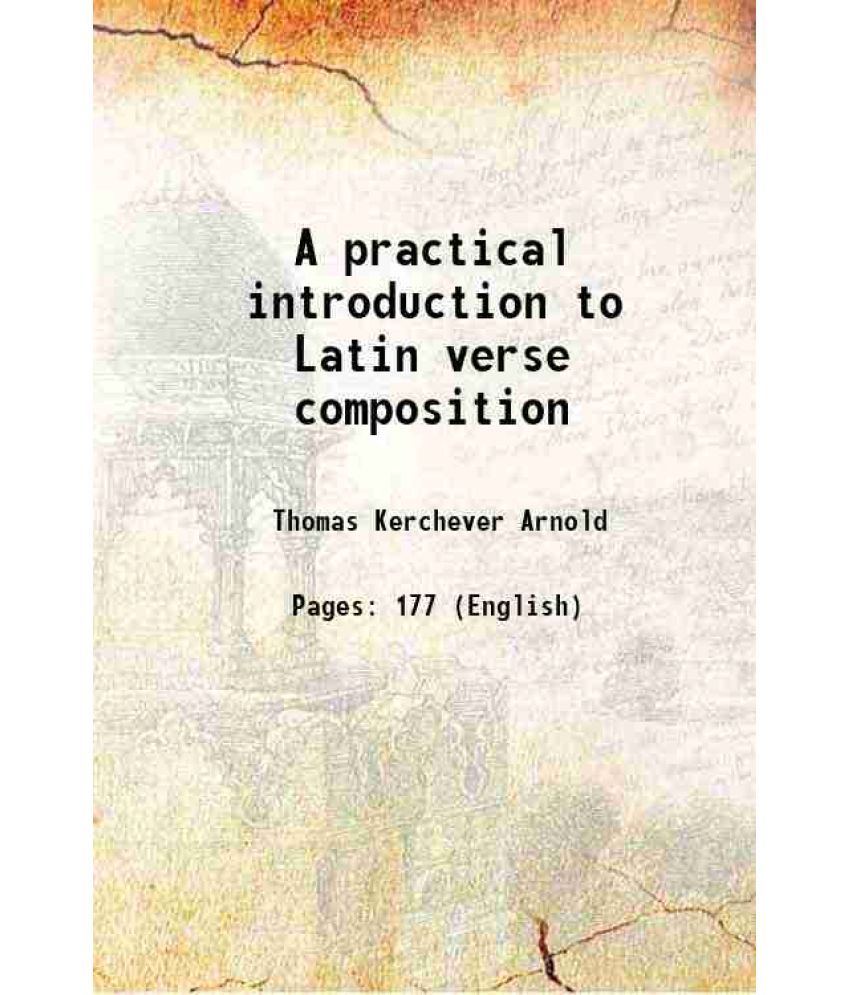     			A practical introduction to Latin verse composition 1842