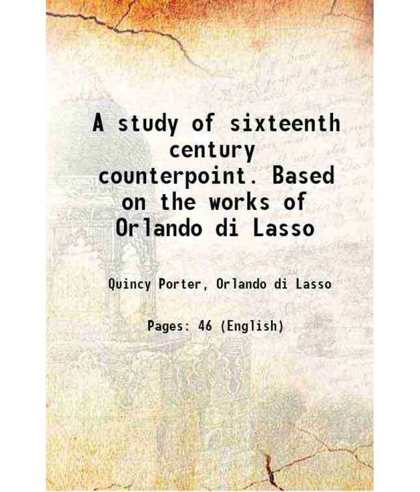     			A study of sixteenth century counterpoint 1948