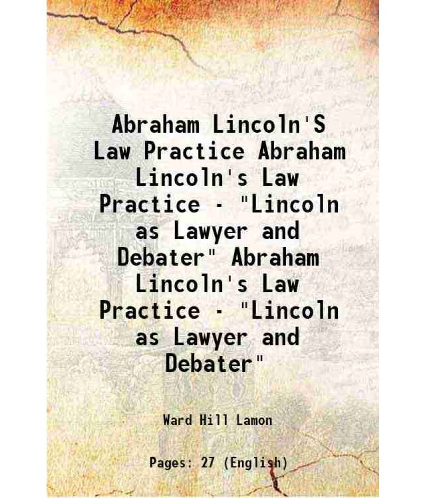     			Abraham Lincoln'S Law Practice Volume Abraham Lincoln's Law Practice - "Lincoln as Lawyer and Debater" 1908